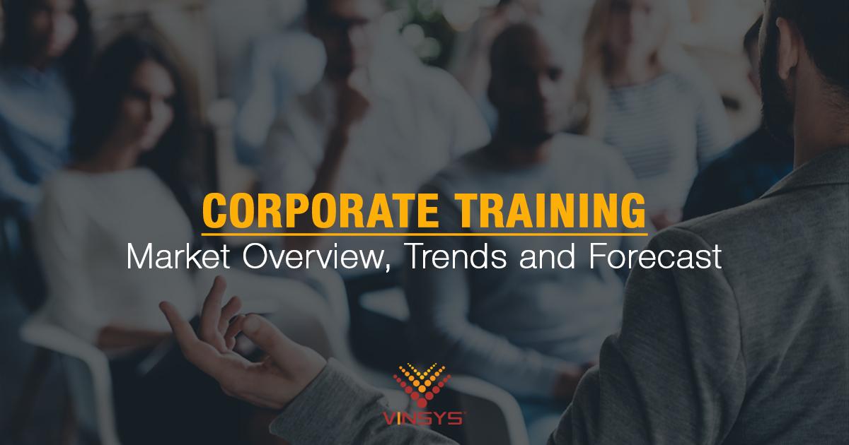 Corporate Training: Market Overview, Trends, and Forecast