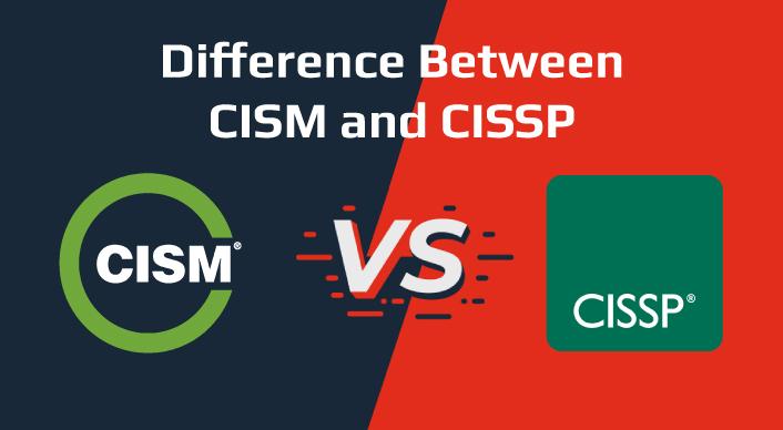 Difference Between CISM Vs CISSP?