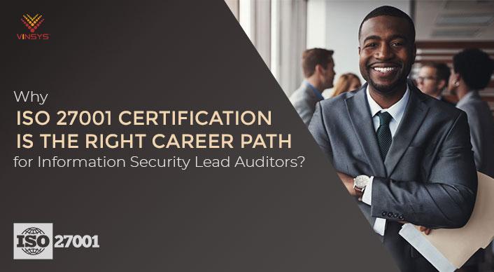 Why ISO 27001 Certification is the Right Career Path for Information Security Lead Auditors?