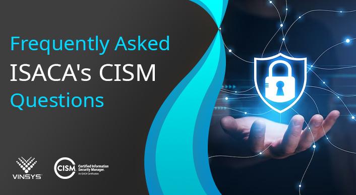 People Also Ask ISACAs CISM Questions