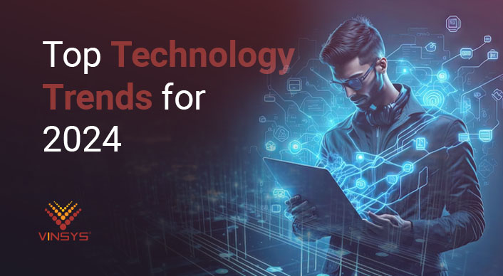 Top Technology Trends For 2024 | Tech Trends - Vinsys