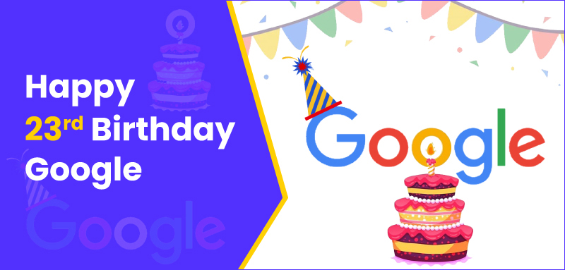 Happy Birthday to the Search Engine Giant Google 27th Sep