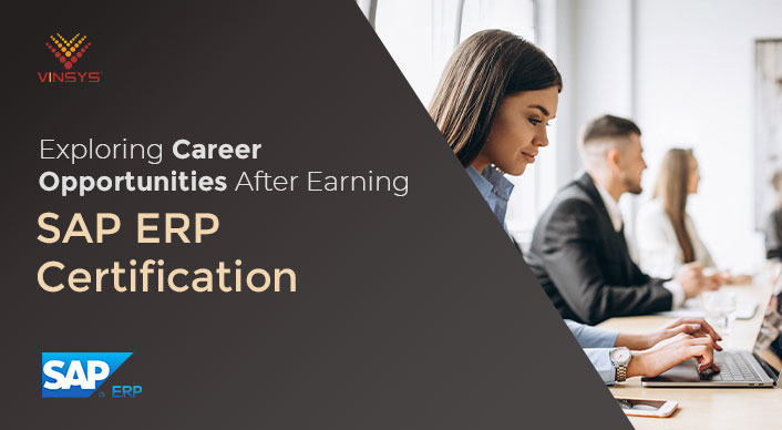 Exploring Career Opportunities After Earning SAP ERP Certification-vinsys